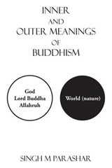 Inner and Outer Meanings of Buddhism - Singh M Parashar - 9781524595401
