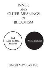Inner and Outer Meanings of Buddhism - PARASHAR,  Singh M. - 9781524595418