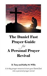 The Daniel Fast Prayer Guide - TONY,  D. ; Willis, Kathy M. - 9781524619466
