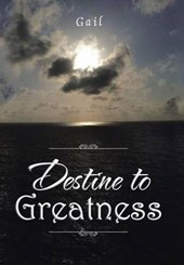Destine to Greatness