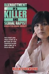 Reenactment of a Killer and Serial Rapist - STOCKFORD,  Helen - 9781524636692