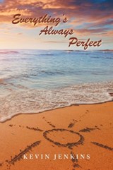 Everything's Always Perfect - Kevin Jenkins - 9781524672041