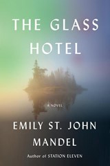 The Glass Hotel - Emily St. John Mandel - 9781524711764