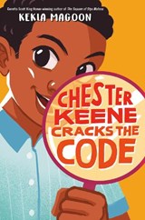 Chester Keene Cracks the Code - Kekla Magoon - 9781524715991