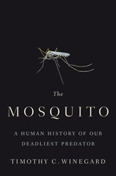 Mosquito: a human history of our deadliest predator