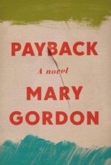 Payback - Mary Gordon - 9781524749224