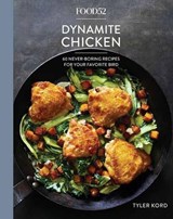 Food52 Dynamite Chicken - Tyler Kord ; Amanda Hesser - 9781524759001