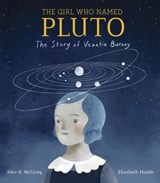 The Girl Who Named Pluto - Alice B. McGinty - 9781524768331