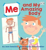 Me and My Amazing Body - Joan Sweeney ; Ed Miller - 9781524773625