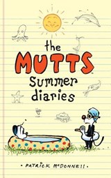 The Mutts Summer Diaries - Patrick McDonnell - 9781524851316