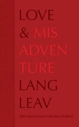 Love & Misadventure 10th Anniversary Collector's Edition - Lang Leav - 9781524886523