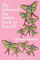 she followed the moon back to herself Amanda Lovelace, Author - Amanda Lovelace - 9781524890032