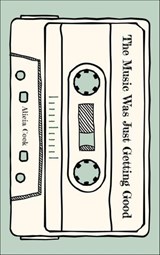 The Music Was Just Getting Good - Alicia Cook - 9781524894139