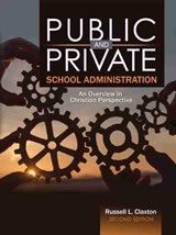 Public and Private School Administration: An Overview in Christian Perspective - Samuel J. Smith ; James A. Swezey ; Margaret E. Ackerman ; Mark A. Angle ; John C. Bartlett ; Andrea Beam ; Russell L. Claxton ; Shante Moore ; Edwin J. Nichols - 9781524987657