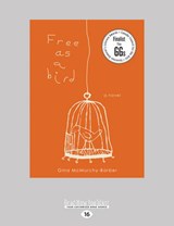 Free as a Bird - Gina McMurchy-Barber - 9781525236099