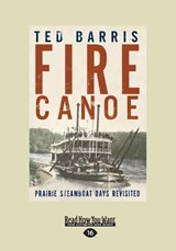 Fire Canoe - Ted Barris - 9781525236747