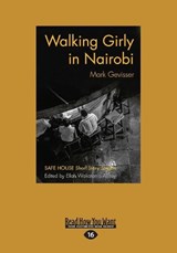 Walking Girly in Nairobi - Mark Gevisser; Ellah Wakatama Allfrey - 9781525236976