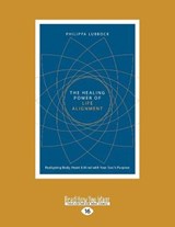 The Healing Power of Life Alignment - Philippa Lubbock - 9781525246142