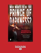 Who Wants to be the Prince of Darkness - Michael Boatman - 9781525246227