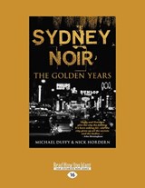 Sydney Noir - Michael Duffy; Nick Hordern - 9781525250910