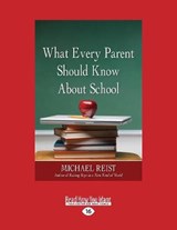 What Every Parent Should Know About School - Michael Reist - 9781525266027