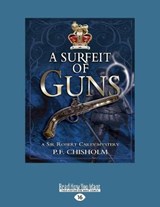 A Surfeit of Guns - P F Chisholm - 9781525268113