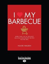 I Love My Barbecue - Hilaire Walden - 9781525269547