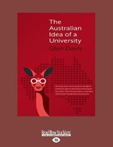 The Australian Idea of A University - Glyn Davis - 9781525271175