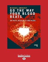 Go the Way Your Blood Beats - Michael Amherst - 9781525272639