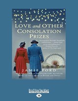 Love and Other Consolation Prizes - Jamie Ford - 9781525278334