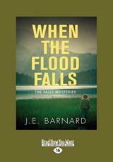 When the Flood Falls - J.E. Barnard - 9781525279393