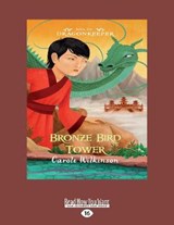 Dragonkeeper 6: Bronze Bird Tower - Carole Wilkinson - 9781525286186