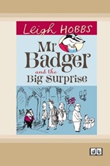 Mr Badger and the Big Surprise - Leigh Hobbs - 9781525299612