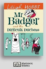 Mr Badger and the Difficult Duchess - Leigh Hobbs - 9781525299780