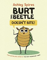 Burt the Beetle Doesn't Bite! - Ashley Spires - 9781525301469