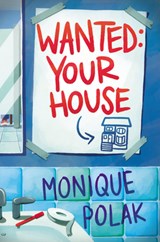 Wanted: Your House - Monique Polak - 9781525313769