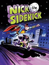 Nick the Sidekick - Dave Whamond - 9781525314797