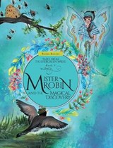 Mister Robin and the Magical Discovery - Renee Barnes - 9781525520211
