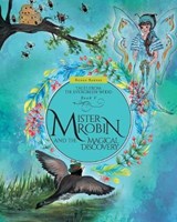 Mister Robin and the Magical Discovery - Renee Barnes - 9781525520228