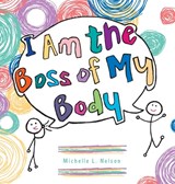 I Am the Boss of My Body - Michelle L Nelson - 9781525534430