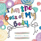I Am the Boss of My Body - Michelle L Nelson - 9781525534447
