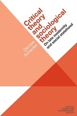 Critical Theory and Sociological Theory - Darrow Schecter - 9781526105844