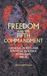Freedom and the Fifth Commandment - Brian Heffernan - 9781526106520