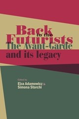 Back to the Futurists - Elza Adamowicz ; Simona Storchi - 9781526116871