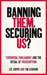 Banning Them, Securing Us? - Lee Jarvis ; Tim (Senior Lecturer in International Relations) Legrand - 9781526144928