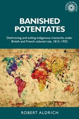 Banished Potentates - Robert Aldrich - 9781526151667