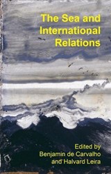 The Sea and International Relations - Benjamin de Carvalho ; Halvard Leira - 9781526155108