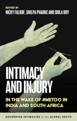 Intimacy and Injury - Nicky Falkof ; Srila Roy ; Shilpa Phadke - 9781526157621