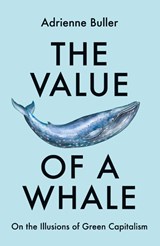 The Value of a Whale - Adrienne Buller - 9781526162632