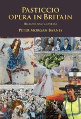 Pasticcio Opera in Britain - Peter Morgan Barnes - 9781526165183